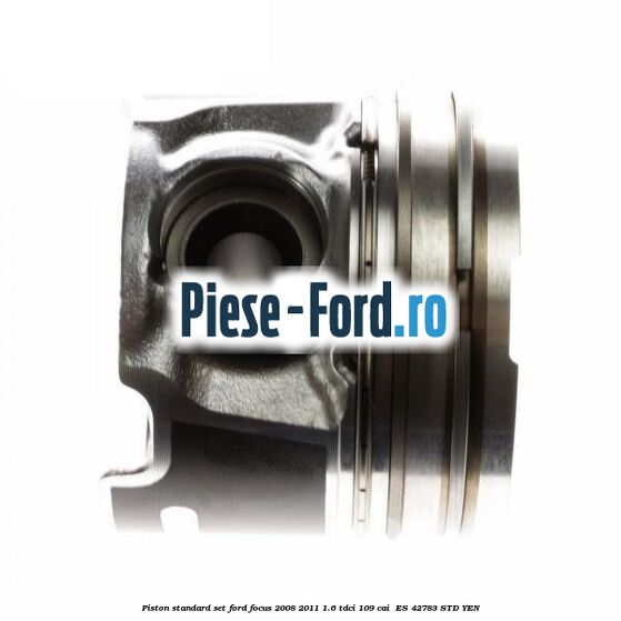 Piston standard, set Ford Focus 2008-2011 1.6 TDCi 109 cai  #D28AE4484E
